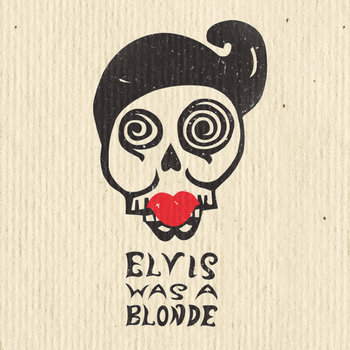 Elvis Was a Blonde cover art