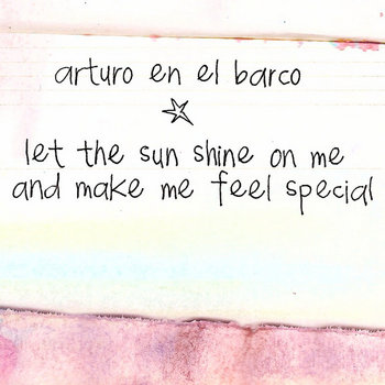 Excerpts from "Let The Sun Shine on Me and Make Me Feel Special" cover art