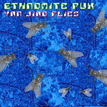 Ethnomite Pux - Yan Jiao Flies cover art