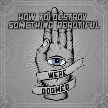 How To Destroy Something Beautiful cover art