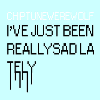 I've Just Been Really Sad Lately cover art