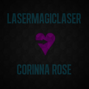 LASERMAGICLASER ♥ Corinna Rose cover art