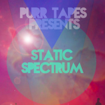 PURR TAPES PRESENTS: STATIC SPECTRUM cover art