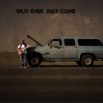 WuT-Ever May Come cover art