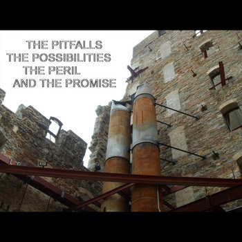 The Pitfalls, the Possibilities, the Peril and the Promise cover art