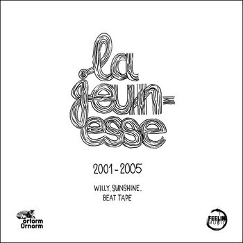 WILLY SUNSHINE - La jeunesse beat tape (2001-2005) cover art