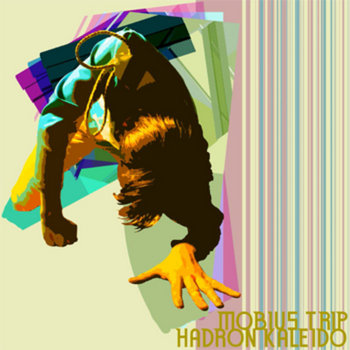 Mobius Trip and Hadron Kaleido cover art