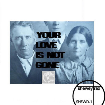 Your Love Is Not Gone EP (SHEWD-1) cover art