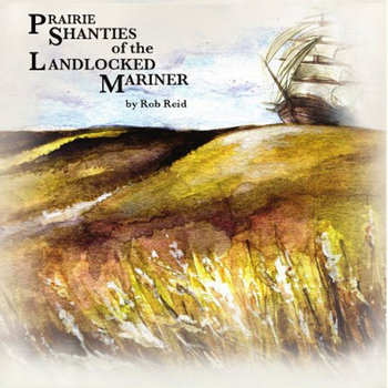 Prairie Shanties of the Landlocked Mariner cover art