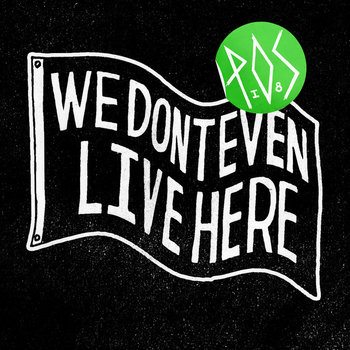 We Don't Even Live Here cover art