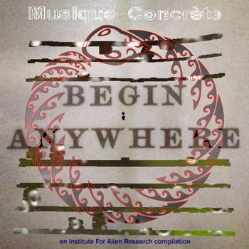 IFAR Musique Concrète Begin Anywhere compilation cover art