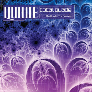 Total Quade: The Quade EP + Remixes cover art