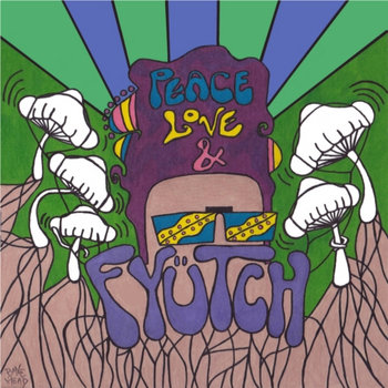 Peace, Love & FYÜTCH cover art