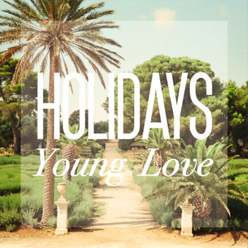 HOLIDAYS - YOUNG LOVE [CD] (sold out) cover art