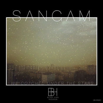 [BHR02] Sangam - 'We Cotched Under The Stars' EP cover art