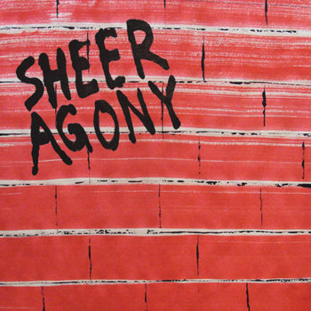 Sheer Agony 7'' cover art