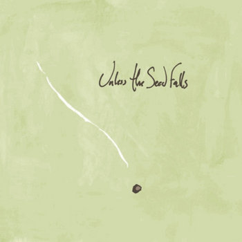 Unless The Seed Falls cover art