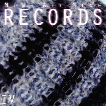 Mine All Mine Records IV cover art