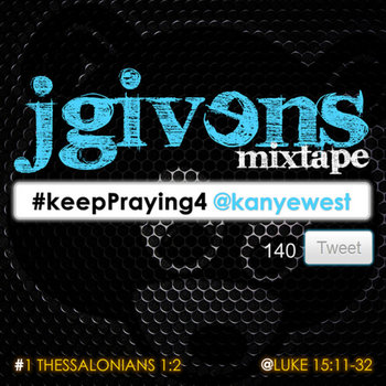#keepPraying4 @kanyewest [mixtape] cover art