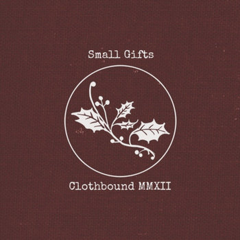 Small Gifts: Clothbound MMXII cover art