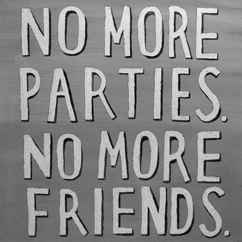 No More Parties. No More Friends. cover art