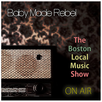 Baby Made Rebel LIVE on The Boston Local Music Show cover art