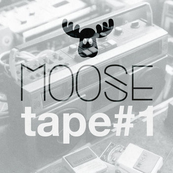Moose Tape #1 cover art