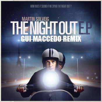 Martin Solveig - The Night Out (Gui Maccedo Remix) cover art