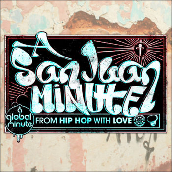 A San Juan Minute feat. MC's E A Flow, Nebula, Velcro & Ikol Santiago cover art