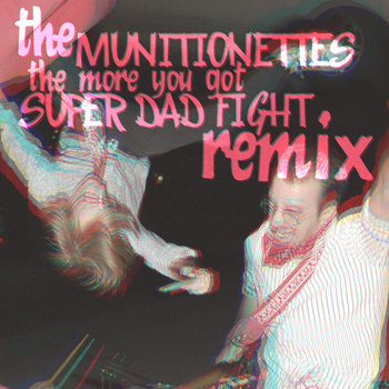 More You Got (Super Dad Fight Remix) cover art