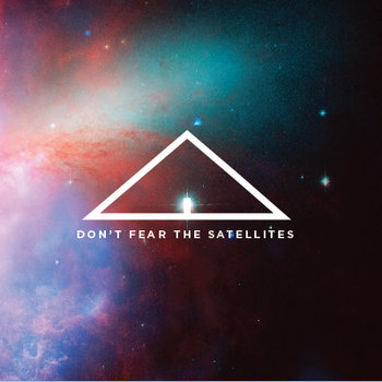 Don't Fear The Satellites cover art