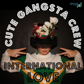 FY! 005 - Cute Gansta Crew - International love cover art