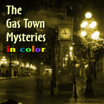 The Gas Town Mysteries: IN COLOR! cover art