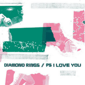 Diamond Rings/PS I Love You 7'' cover art