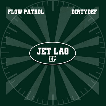 Flow Patrol & DirtyDef " Jet Lag EP " cover art
