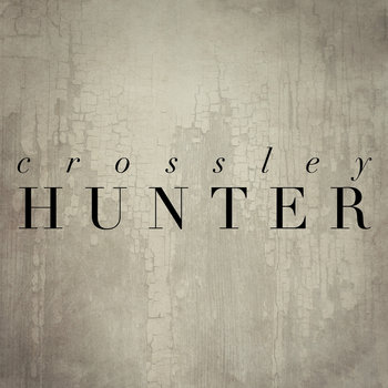 Crossley Hunter - Crossley Hunter (BTR031) cover art