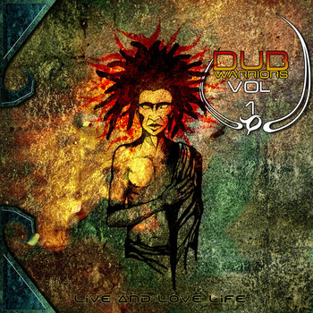 Dub warriors VOL 1 - Live and Love Life cover art