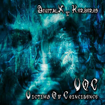 Victims Of Coincidence - DIGITALX KERBEROS & VOC (Triplag Music) cover art