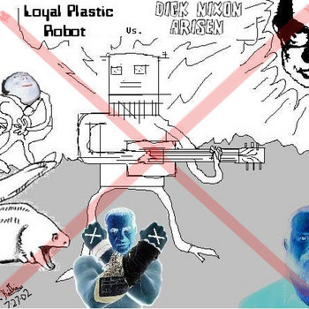 Loyal Plastic Robot Vs. Dick Nixon Arisen cover art