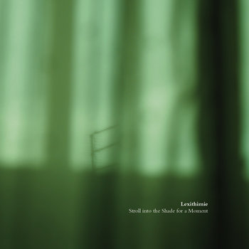 Lexithimie - Stroll into the Shade for a Moment cover art