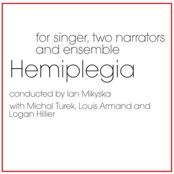 Hemiplegia for Singer, Two Narrators and Ensemble cover art