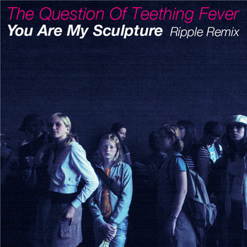 You Are My Sculpture (Ripple Remix) cover art
