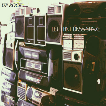 UP ROCK - Let That Bass Shake cover art