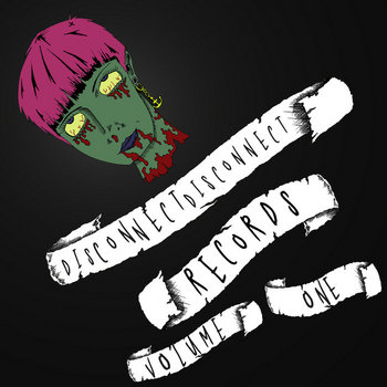 Disconnect Disconnect Records Volume One cover art