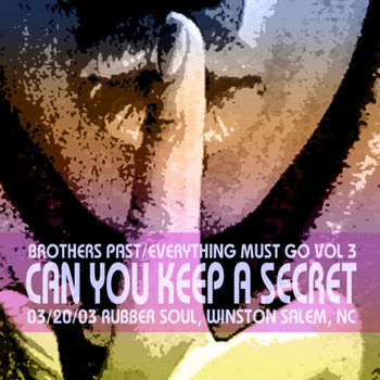 Everything Must Go Volume 3: Can You Keep A Secret/3-20-2003 Winston Salem, NC cover art
