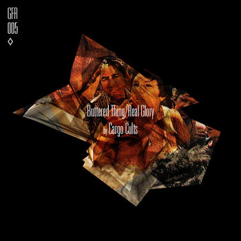 (GFR005) Buttered Thing/Real Glory cover art