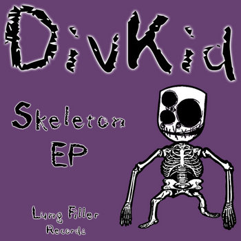 [LUNG036] DivKid - Skeleton EP cover art