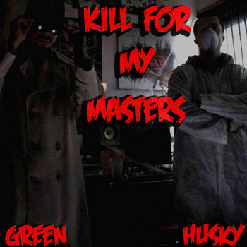 Kill For My Masters - 2010 - Produced By Husky cover art