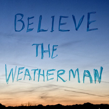 JOE GALEN - Believe the Weatherman cover art