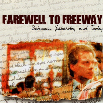 FAREWELL TO FREEWAY - Between Yesterday and Today cover art